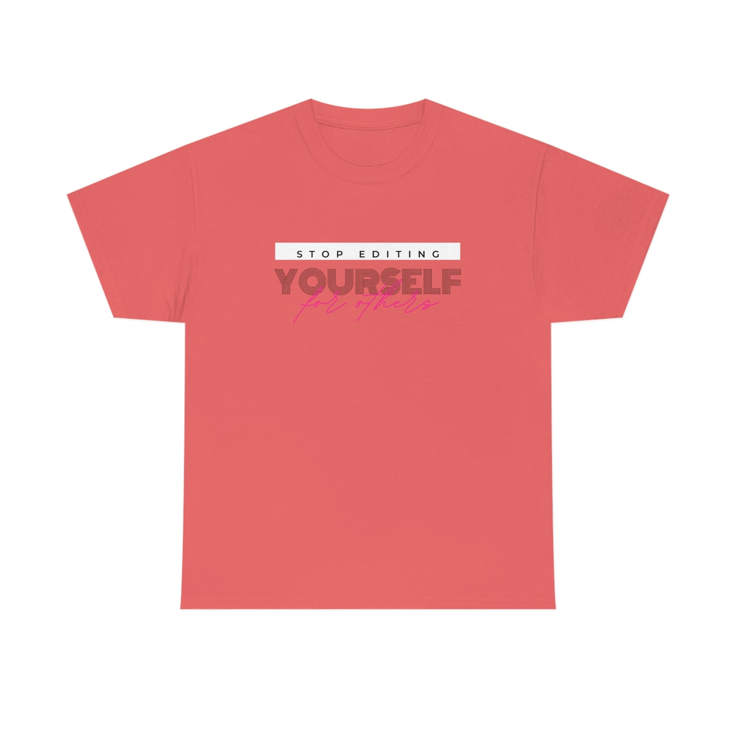 Stop editing Yourself have Self Love Unisex Heavy Cotton Tee