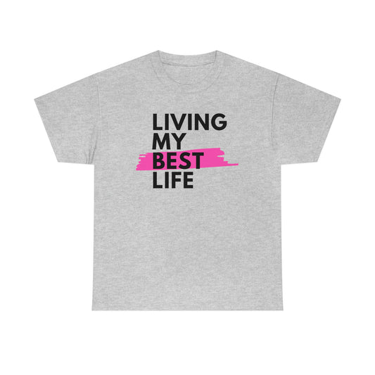 Living My Best Life Self LoveUnisex Heavy Cotton Tee