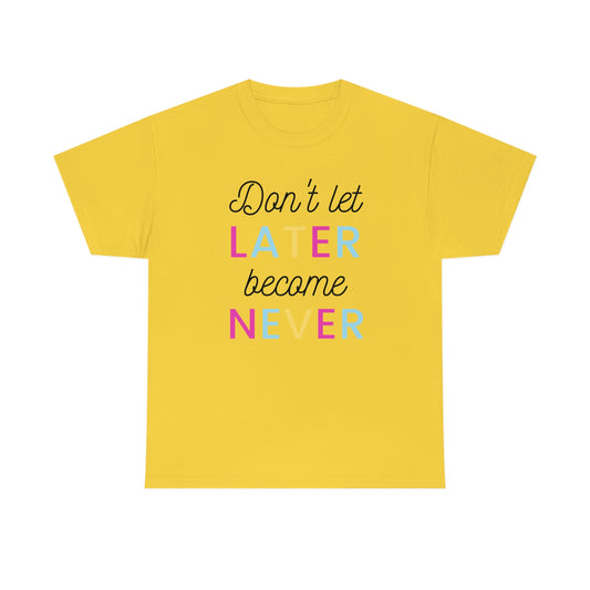 Dont Save it for Later Self Love Unisex Heavy Cotton Tee