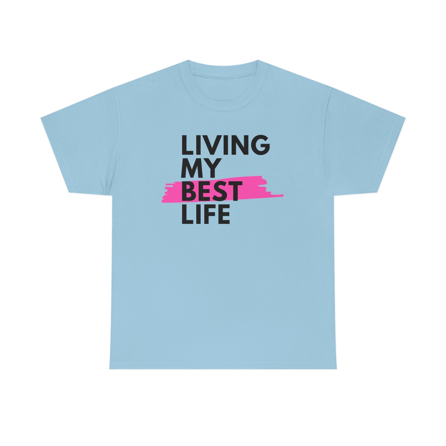 Living My Best Life Self LoveUnisex Heavy Cotton Tee